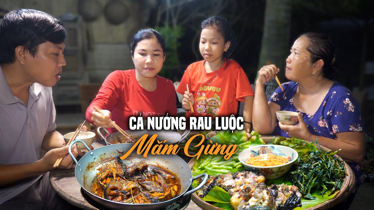 Cá Nướng Rau Luộc Chấm Mắm Gừng  Bữa Cơm Quê Ấm Áp Cùng Gia Đình